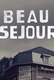 Beau Séjour (2017–)