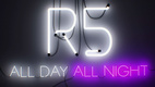 R5: All Day, All Night (2015)