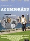 Az emigráns – Minden másképp van (2006)