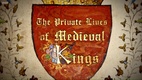 A középkori királyok magánélete (2012–2012)