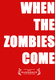 When the Zombies Come (2013)