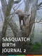 Sasquatch Birth Journal 2 (2010)