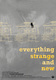Everything Strange and New (2009)