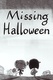 Missing Halloween (2015)