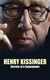 Henry Kissinger – Egy nagyhatalom titkai (2008)
