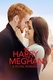 Harry és Meghan: Egy királyi románc (2018)