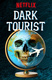 Dark Tourist (2018–2018)
