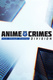 Anime Crimes Division (2017–)