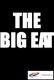 The Big Eat (2005)