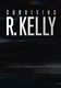 Surviving R. Kelly (2019–)
