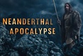 A neandervölgyiek apokalipszise (2015–)