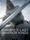 Európa utolsó harcos királyai (2017–2017)