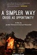 A Simpler Way: Crisis as Opportunity (2016)