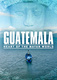 Guatemala: A maja világ szíve (2019)
