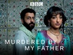 Murdered by My Father (2016)