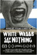White Walls Say Nothing (2017)