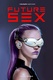 Future Sex (2018–)