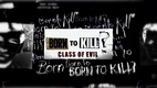 Born to Kill? Class of Evil (2017–2017)