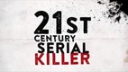 21st Century Serial Killers (2018–2019)
