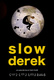 Slow Derek (2012)