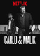 Carlo és Malik (2018–)