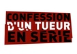 Confession d'un tueur en série (2011–2011)
