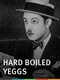 Hard Boiled Yeggs (1926)