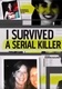 I Survived a Serial Killer (2013)