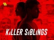 Killer Siblings (2019–)