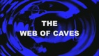 The Web of Caves (1999)