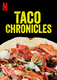 Taco Chronicles (2019–)