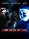 Children of Wax (2007)