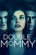 Double Mommy (2016)