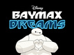 Baymax Dreams (2018–2018)
