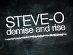 Steve-O: Demise and Rise (2009)