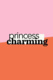 Princess Charming (2021–)